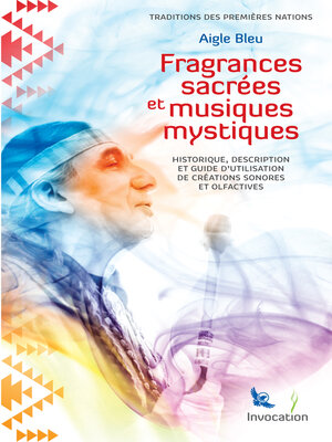 cover image of Fragrances Sacrées et Musiques Mystiques: Historique, description et utilisation de créations sonores et olfactives
